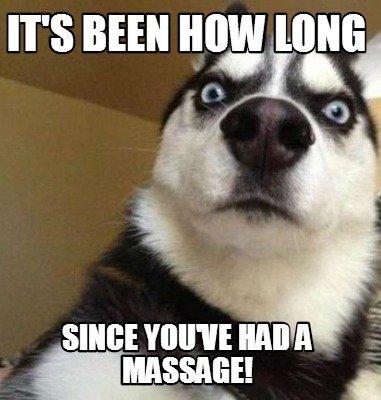 How Long Since you"ve  had a Massage ?  Call And make an Appointment today