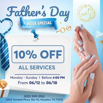 FATHER'S DAY WEEK SPECIAL
10% OFF all services
Monday - Sunday
Before 4:00 PM
From 06/12 to 06/18