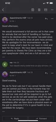 Email between the humane society of the piedmont and I clearly stating they will not fix your feral cat if you cat acts feral.