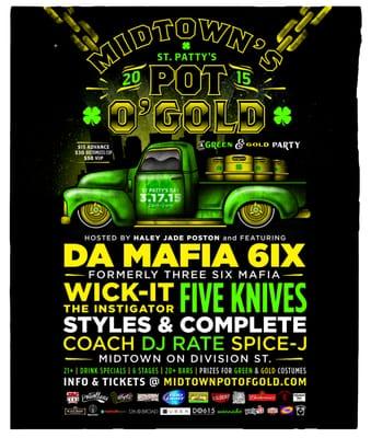 March 17th! $30 bottomless cup! Three Six Mafia re-unite as Da Mafia 6ix! Wick-it the instigator, Five Knives and more!