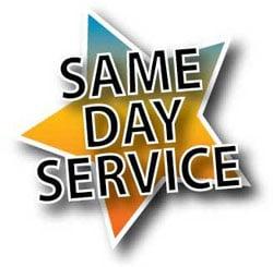 In Most cases we even offer Same Day Service!