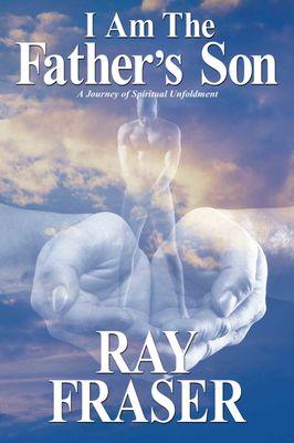 I am the Father's Son - Ray's personal memoir