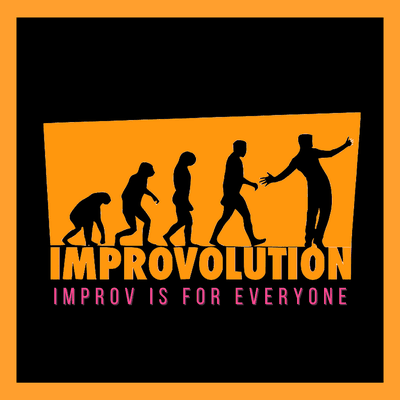 Our motto has always been IMPROV IS FOR EVERYONE.