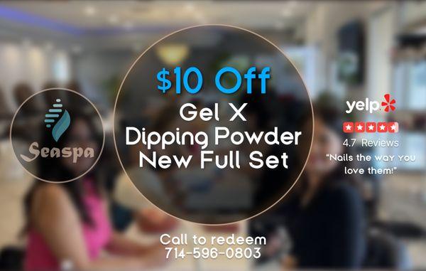 For a limited time, get $10 off any Gel X, Dipping Powder or New Full Set.