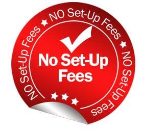 No Set Up Fees