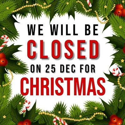 We will be closed on December 25 for Christmas.