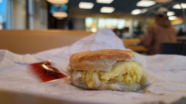 Scrambled egg biscuit. Have to say scrambled or it will be an egg disk.