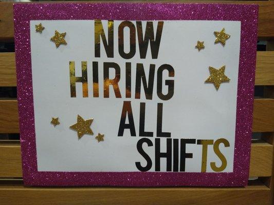 Now hiring, all shifts. Because they clearly need help.