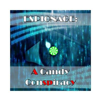 Espionage: A Candy Consipracy