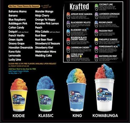 Kiddie 9oz- $3
Klassic 12oz $4 
King 16oz- $5
Kowabunga 22oz- $6
Color Changing Cup 17oz- $6