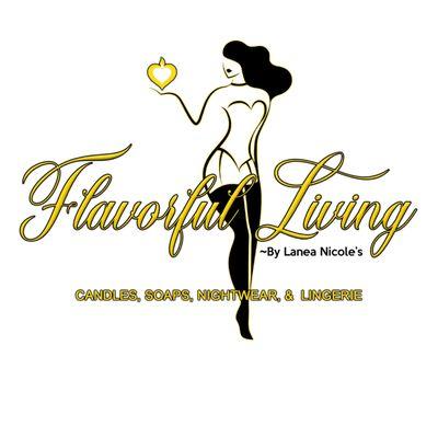 "Experience Flavorful Living By Lanea Nicoles"