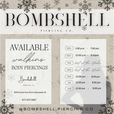 @bombshell.piercing.com piercing hours, walk ins welcome, need ID.  contact the studio for minor instructions! (317.537.2667)