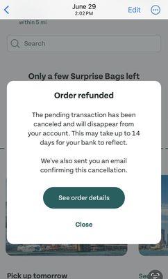 Got off the phone with TooGoodToGo app at 2:02pm, they cancelled the order & initiated refund process