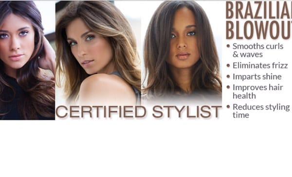 I am a certified Brazilian Blowout stylist