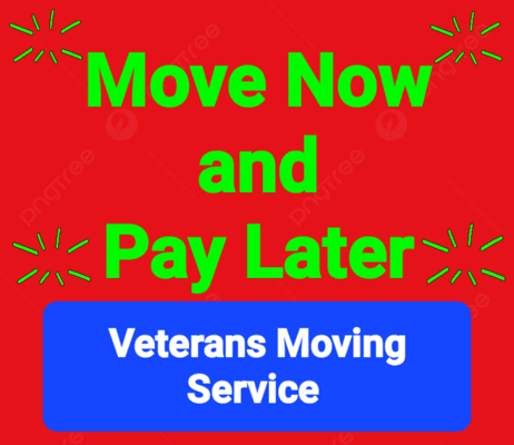 Veterans Moving Service lets you move NOW and pay OVER TIME. :)