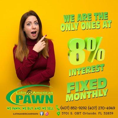 We are the only ones at 8% interest, fixed monthly #WeAreHereForYou #latinamericanpawnshop  #pawnshop #pawn #gold