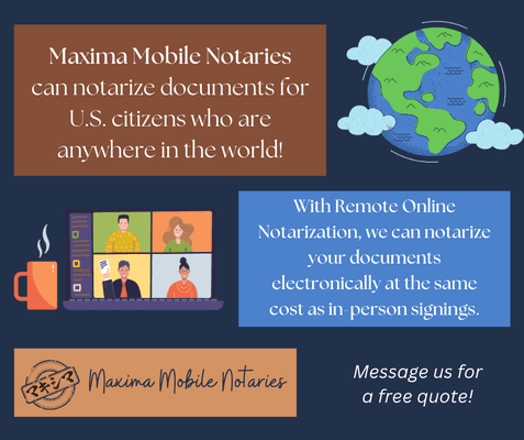 We can notarize documents for any US citizen regardless of their location using remote technology! Contact us for more information.