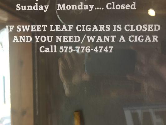 If the store is closed please call the number and we will come open the store for you so you can enjoy your fresh cigar ANYTIME