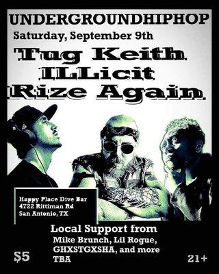 Saturday September 9th, it Underground Hip-Hop Live!! With Tug Keith, Illicit, Rize Again and many More!!!!