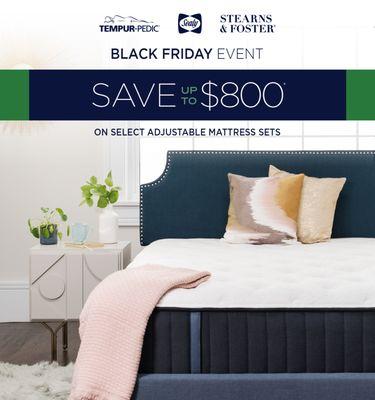 Black Friday Event
Tempurpedic, Sealy, Stearns & Foster