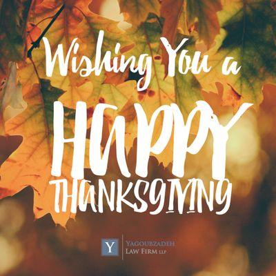 Happy Thanksgiving from all of us at Yagoubzadeh Law Firm!