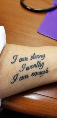 In case you can't figure it out, it was meant to say. "I am strong
 I am worthy  I am enough"