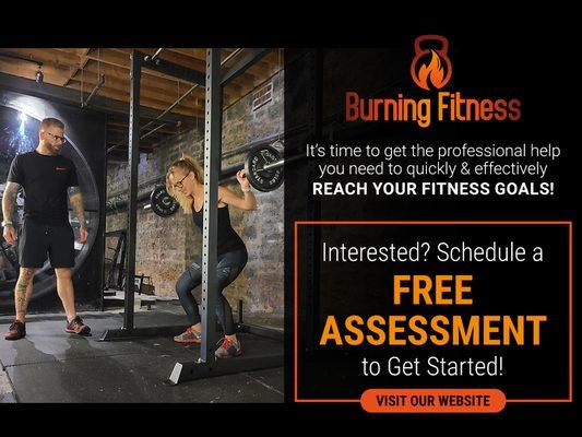 Interested in personal training with Burning Fitness to meet your fitness goals? Get started with a FREE Fitness Assessment!