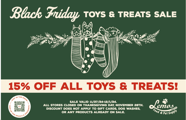 11/27-12/1/24 Save 15% off ALL Toys & Treats in stock!