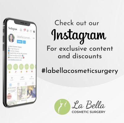 Follow us on Instagram! We have exclusive content including videos and discounts. @labellacosmeticsurgery