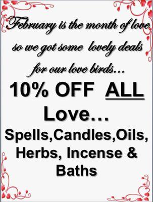 For the month of February, 10% off all love spells, candles, oils, baths, herbs and incense.