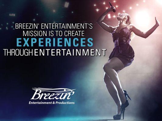 Breezin' Entertainment's mission is to create experiences through entertainment. #BreezinEntertainment  #Entertainment #Bookingshows