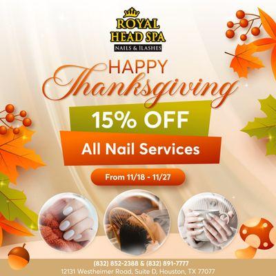 HAPPY THANKSGIVING 
 15% OFF all nail services 
 From 11/18/2024 - 11/27/2024