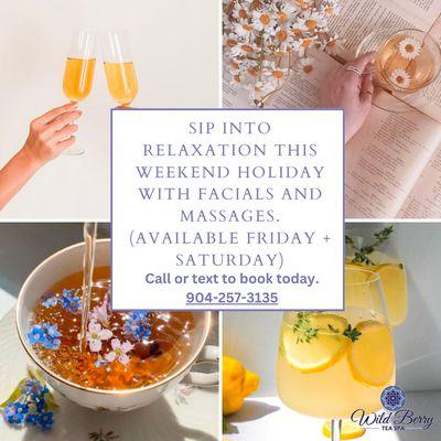 Sip into relaxation this holiday weekend. Massages and Facials Available Saturday!