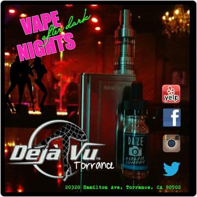 Vape Nights! Every Thursday Night. Bring your vape in and get in for Half off at the door!!!