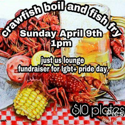 Join us April 9th @ 1pm for our LGBT+ Pride Day Benefit Crawfish Boil & Fish Fry!