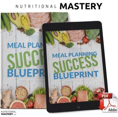 Visit NutritionalMastery.com and download your FREE Meal Planning Success Blueprint TODAY!