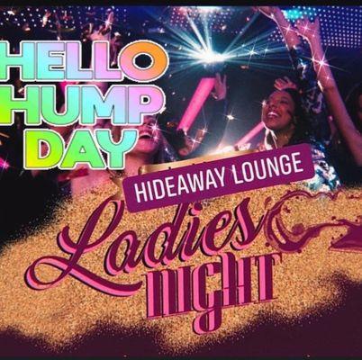 Ladies night very Wednesdays.