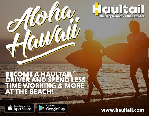 Aloha Hawaii! Become a Haultail® Driver today and spend more time doing what you love!