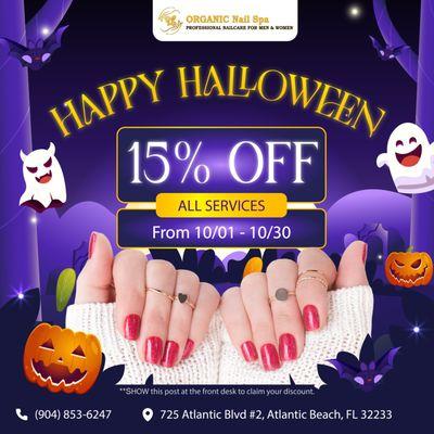 HAPPY HALLOWEEN
15% OFF ALL SERVICES
From 10/01/2024 - 10/30/2024

 Who's Ready for the Halloween Party?
Get your nails done to m