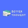 Photo of BetterThought ..