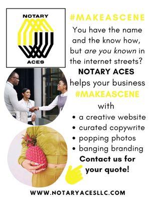 Notary Aces speaks the language of small business. You have the name and the know how. We help you #makeascene on the internet! Contact us!