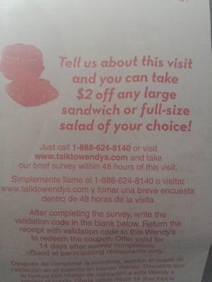 And then on the back of your receipt you calling or you or email and you can get $2 off any large salad and a large sandwich