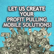 Let us set up your profit pulling mobile solutions. Visit Here to help you "Get Mobile".   http://mobileprofitsrevolution.com