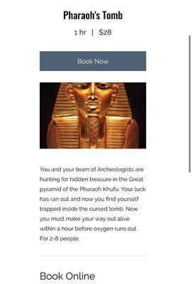 Come test your detective skills and see you can escape our Pharaohs Tomb escape room