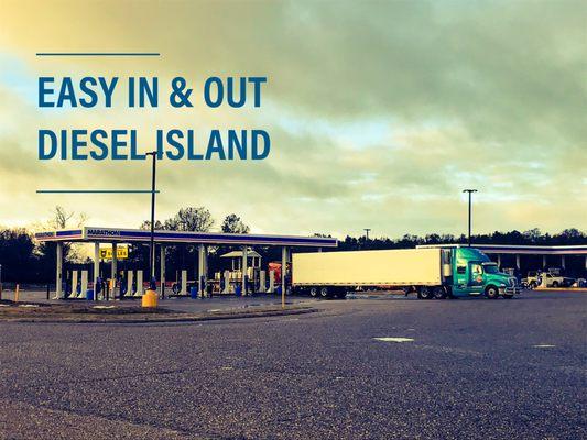 Easy in and out diesel island!  Plenty of room for commercial trucks and large RV's.