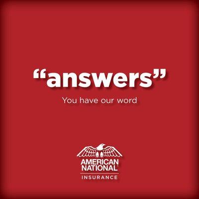 I'm just one phone call or email away. If you have questions about any of your insurance policies, I have answers.