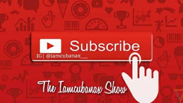 Subscribe to the iamcubanax show on YouTube