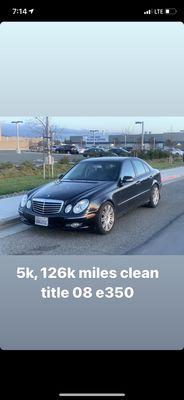 2008 Mercedes e350 clean title with 126k miles. 5000 out the door