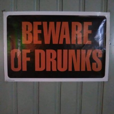 Beware of the Drunks.