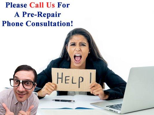 Please Call Us For A Pre-Repair Phone Consultation!